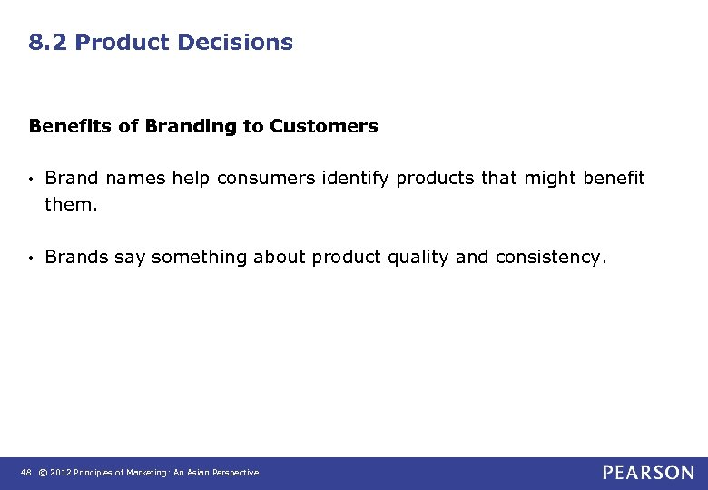 8. 2 Product Decisions Benefits of Branding to Customers • Brand names help consumers