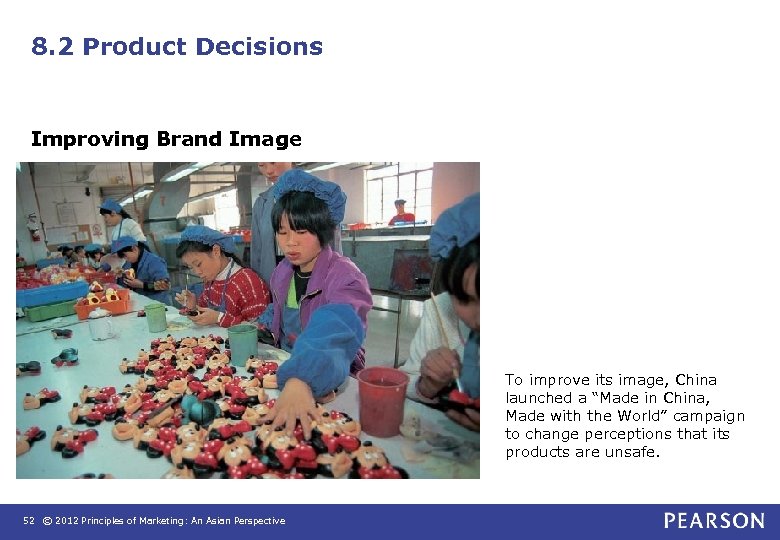 8. 2 Product Decisions Improving Brand Image To improve its image, China launched a