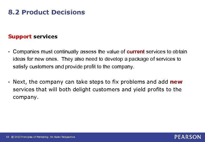 8. 2 Product Decisions Support services • Companies must continually assess the value of