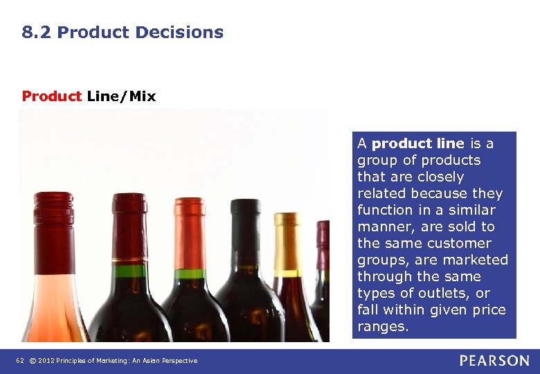 8. 2 Product Decisions Product Line/Mix A product line is a group of products