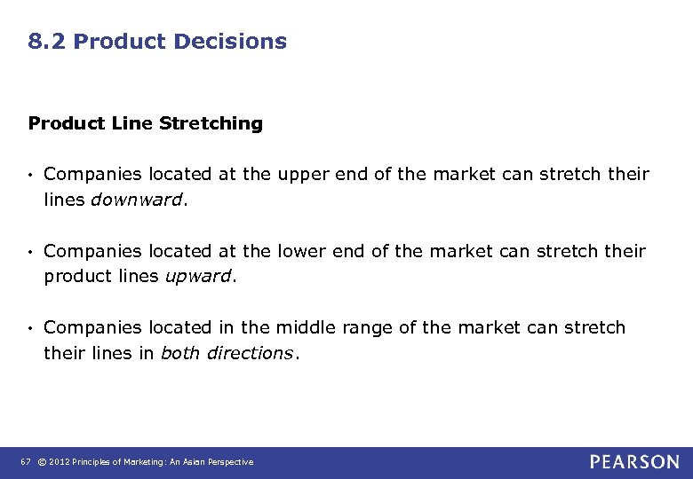 8. 2 Product Decisions Product Line Stretching • Companies located at the upper end