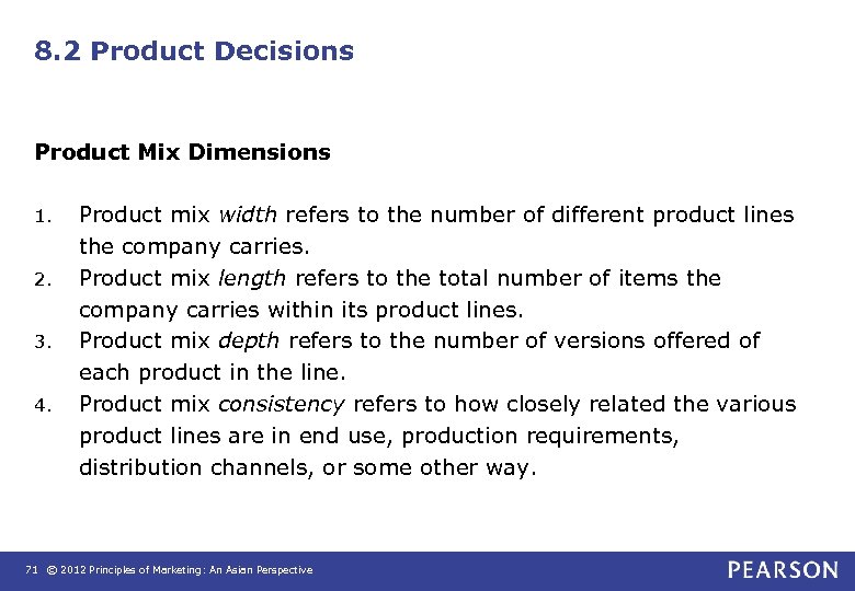 8. 2 Product Decisions Product Mix Dimensions 1. 2. 3. 4. Product mix width