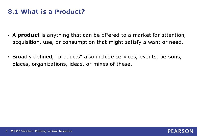 8. 1 What is a Product? • A product is anything that can be