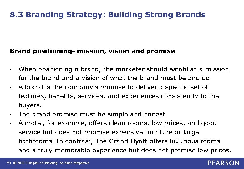 8. 3 Branding Strategy: Building Strong Brands Brand positioning- mission, vision and promise •