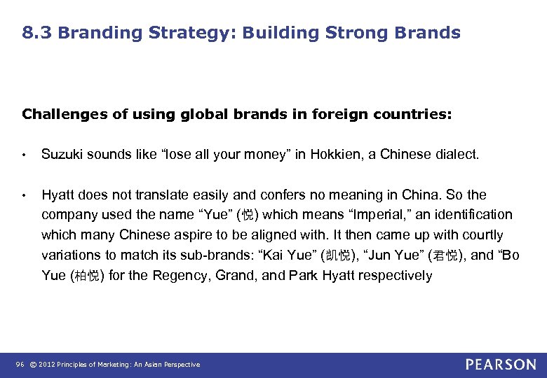 8. 3 Branding Strategy: Building Strong Brands Challenges of using global brands in foreign