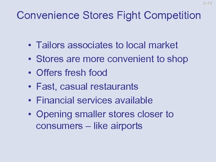 2 --13 Convenience Stores Fight Competition • • • Tailors associates to local market