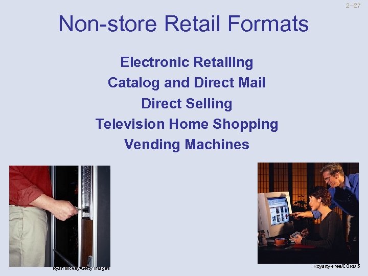 2 --27 Non-store Retail Formats Electronic Retailing Catalog and Direct Mail Direct Selling Television