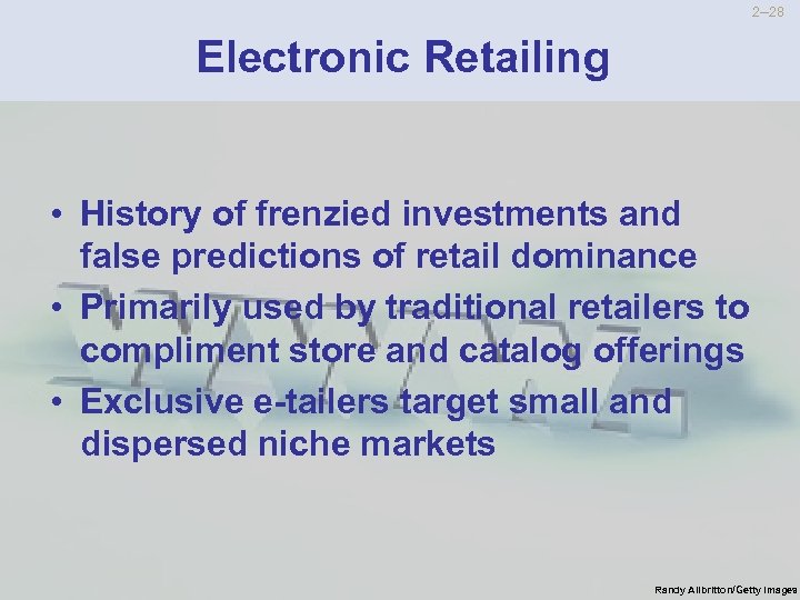 2 --28 Electronic Retailing • History of frenzied investments and false predictions of retail