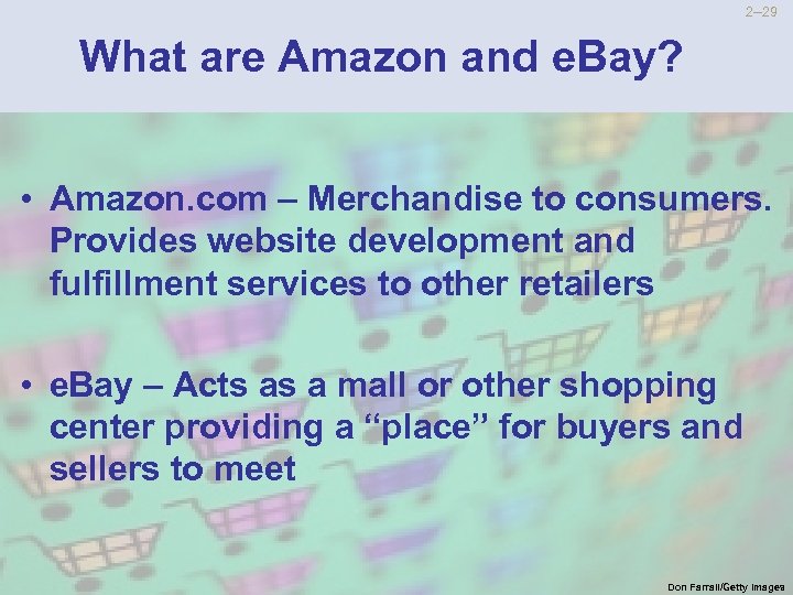 2 --29 What are Amazon and e. Bay? • Amazon. com – Merchandise to