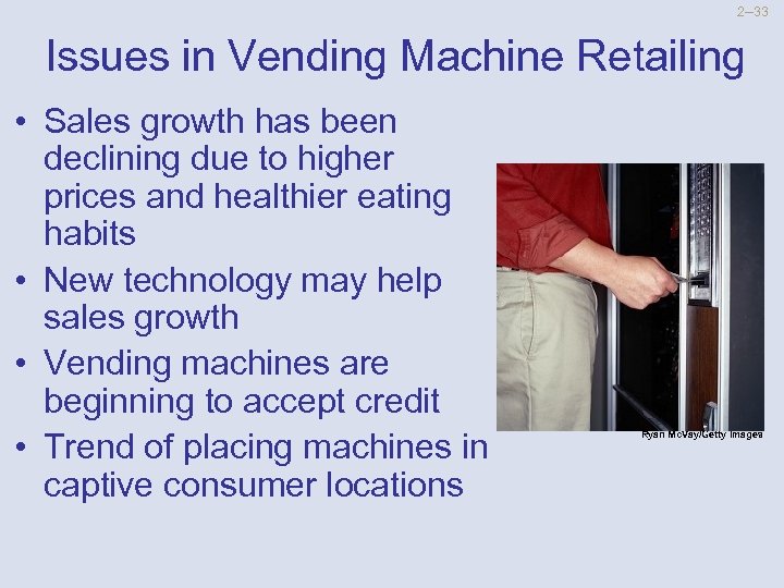 2 --33 Issues in Vending Machine Retailing • Sales growth has been declining due