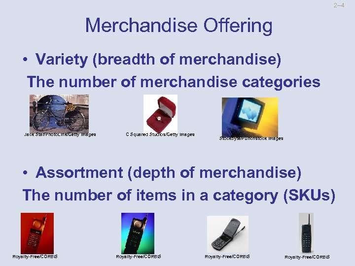 2 --4 Merchandise Offering • Variety (breadth of merchandise) The number of merchandise categories