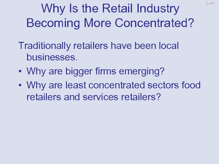 Why Is the Retail Industry Becoming More Concentrated? Traditionally retailers have been local businesses.