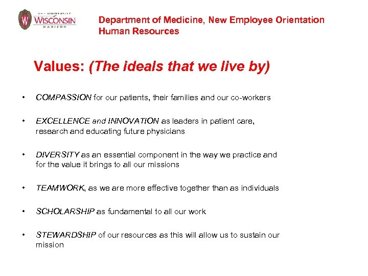 Department of Medicine, New Employee Orientation Human Resources Values: (The ideals that we live