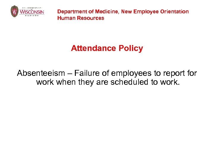 Department of Medicine, New Employee Orientation Human Resources Attendance Policy Absenteeism – Failure of