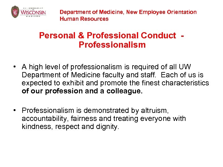 Department of Medicine, New Employee Orientation Human Resources Personal & Professional Conduct Professionalism •