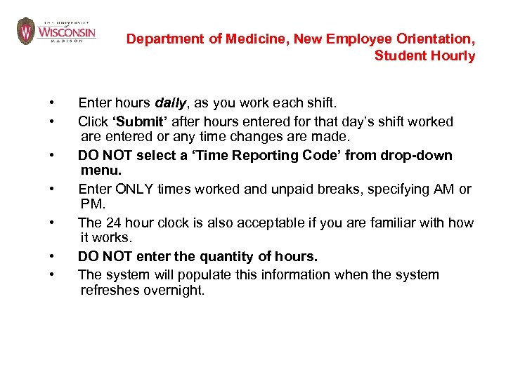 Department of Medicine, New Employee Orientation, Student Hourly • Enter hours daily, as you