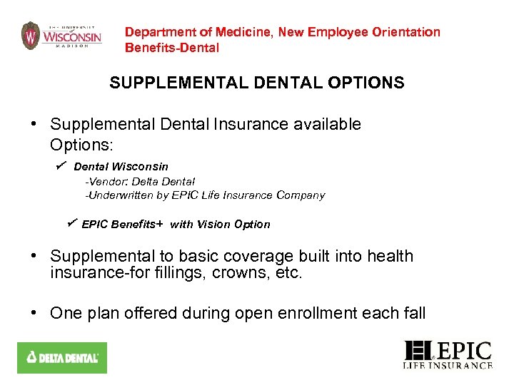 Department of Medicine, New Employee Orientation Benefits-Dental SUPPLEMENTAL DENTAL OPTIONS • Supplemental Dental Insurance