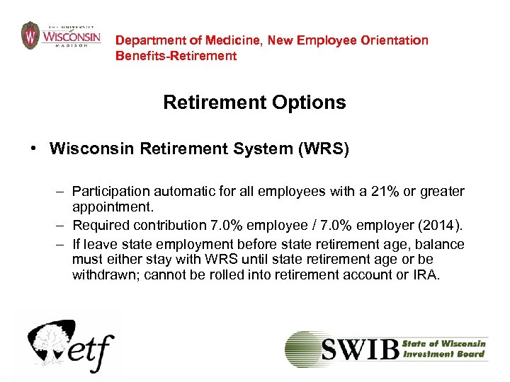 Department of Medicine, New Employee Orientation Benefits-Retirement Options • Wisconsin Retirement System (WRS) –