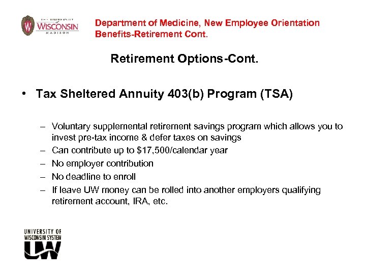 Department of Medicine, New Employee Orientation Benefits-Retirement Cont. Retirement Options-Cont. • Tax Sheltered Annuity