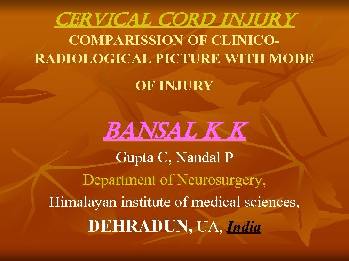 CERVICal CORD In. JURY COMPARISSION OF CLINICORADIOLOGICAL PICTURE WITH MODE OF INJURY Bansal K