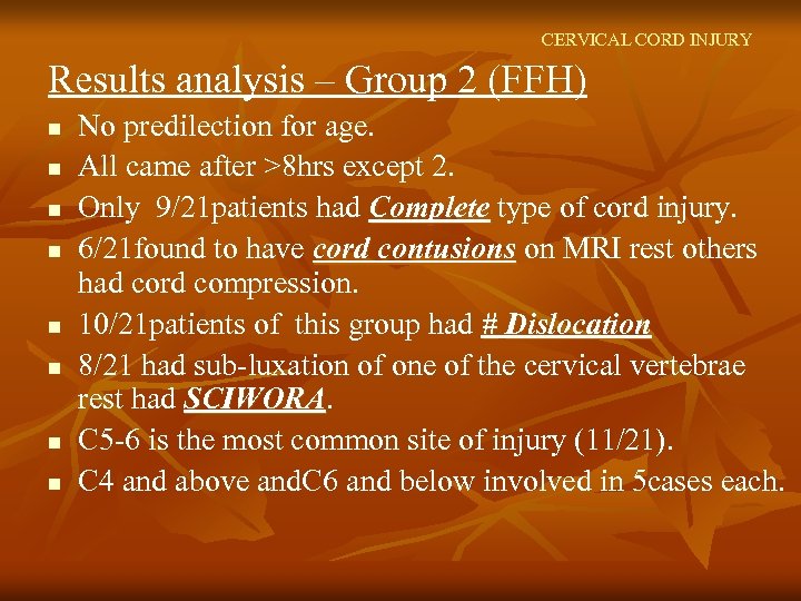 CERVICAL CORD INJURY Results analysis – Group 2 (FFH) n n n n No