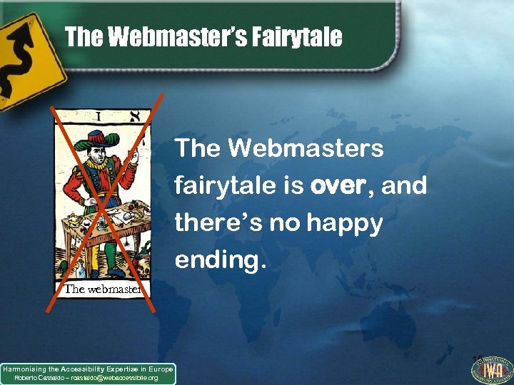 The Webmaster’s Fairytale The Webmasters fairytale is over, and there’s no happy ending. The