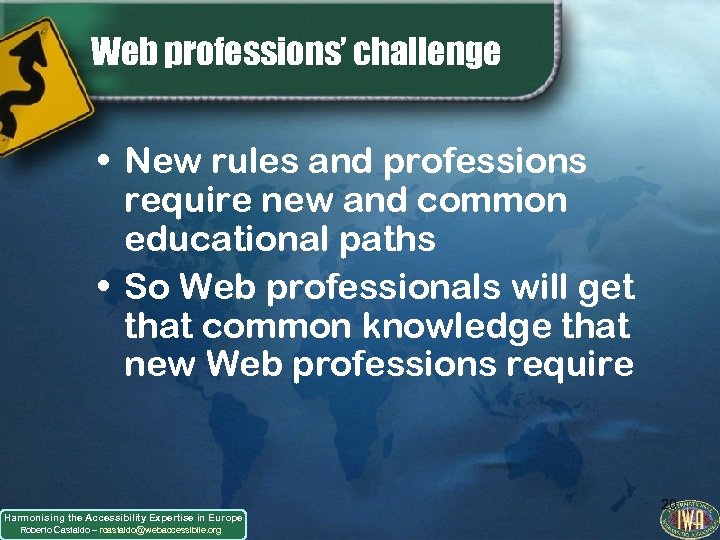 Web professions’ challenge • New rules and professions require new and common educational paths