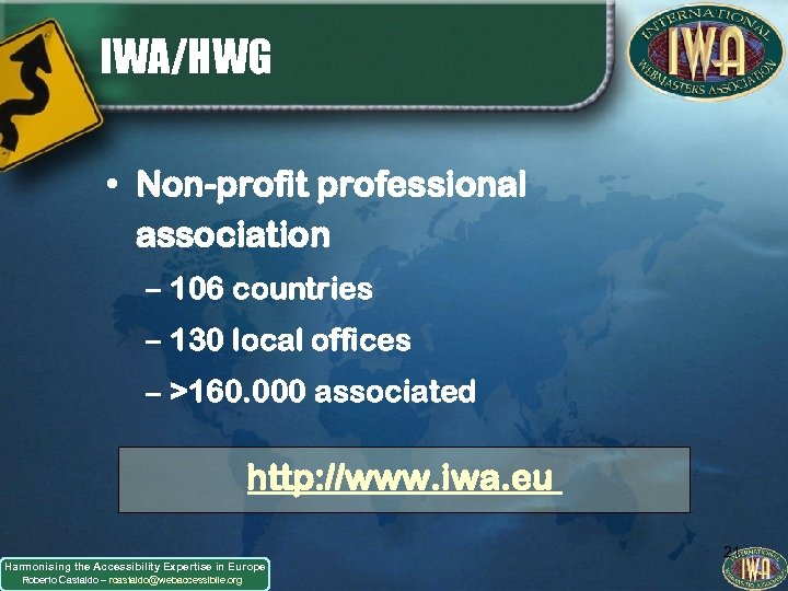 IWA/HWG • Non-profit professional association – 106 countries – 130 local offices – >160.