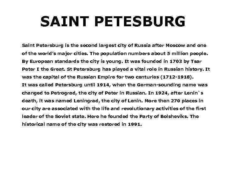 SAINT PETESBURG Saint Petersburg is the second largest city of Russia after Moscow and