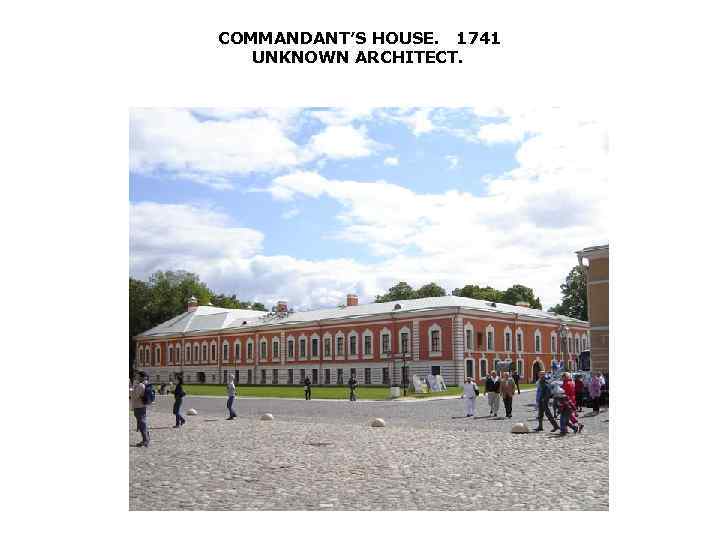 COMMANDANT’S HOUSE. 1741 UNKNOWN ARCHITECT. 