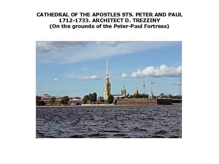 CATHEDRAL OF THE APOSTLES STS. PETER AND PAUL 1712 1733. ARCHITECT D. TREZZINY (On