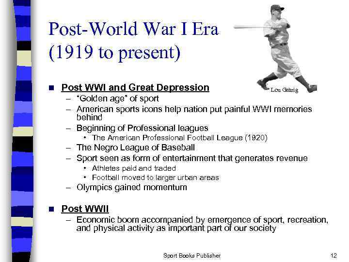 Post-World War I Era (1919 to present) n Post WWI and Great Depression Lou