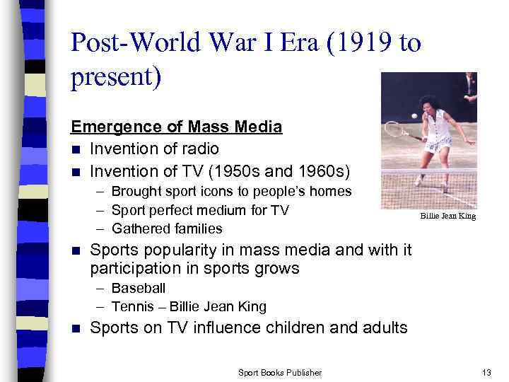 Post-World War I Era (1919 to present) Emergence of Mass Media n Invention of