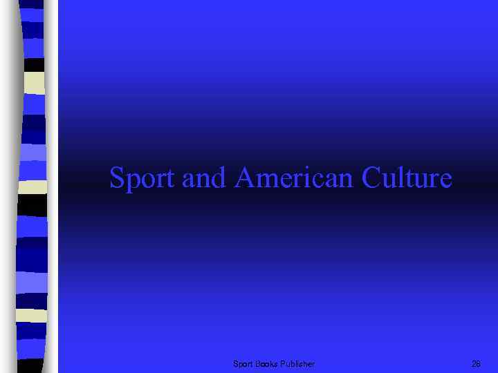Sport and American Culture Sport Books Publisher 28 