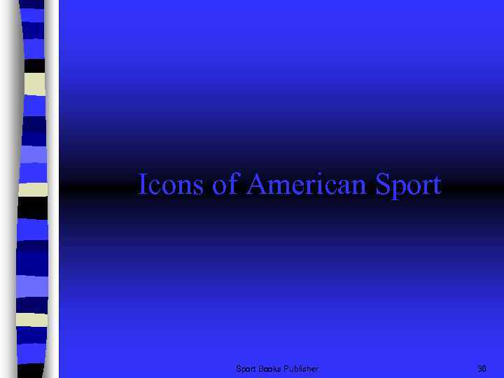 Icons of American Sport Books Publisher 36 