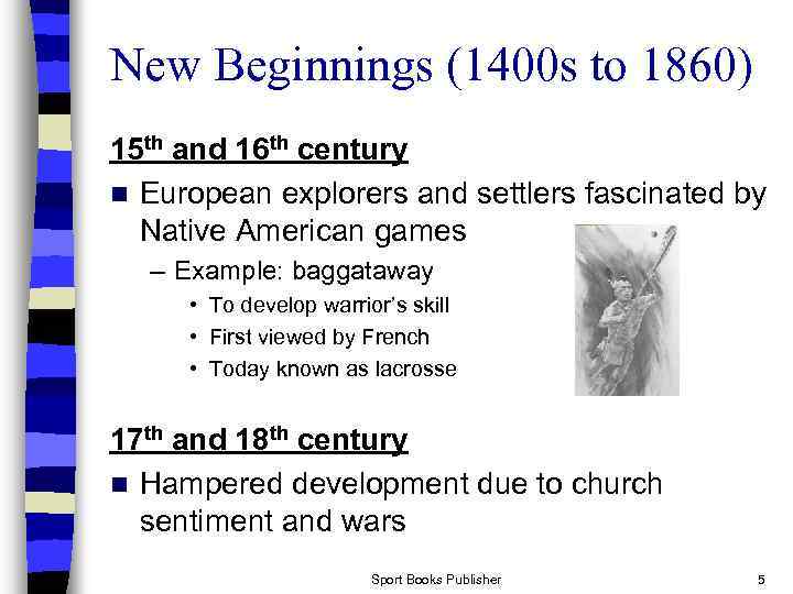 New Beginnings (1400 s to 1860) 15 th and 16 th century n European