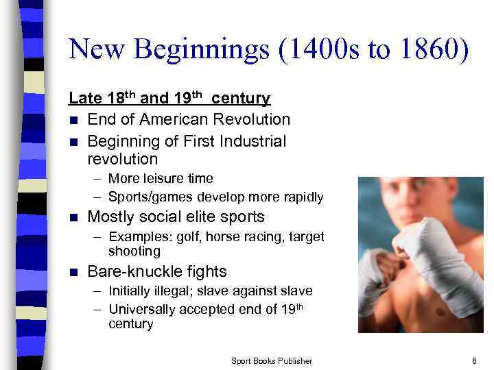 New Beginnings (1400 s to 1860) Late 18 th and 19 th century n