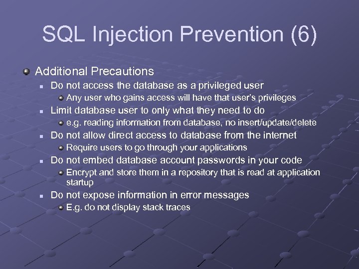 SQL Injection Prevention (6) Additional Precautions n Do not access the database as a