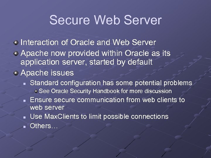Secure Web Server Interaction of Oracle and Web Server Apache now provided within Oracle