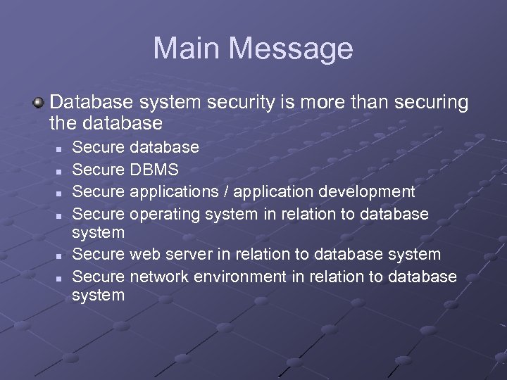 Main Message Database system security is more than securing the database n n n