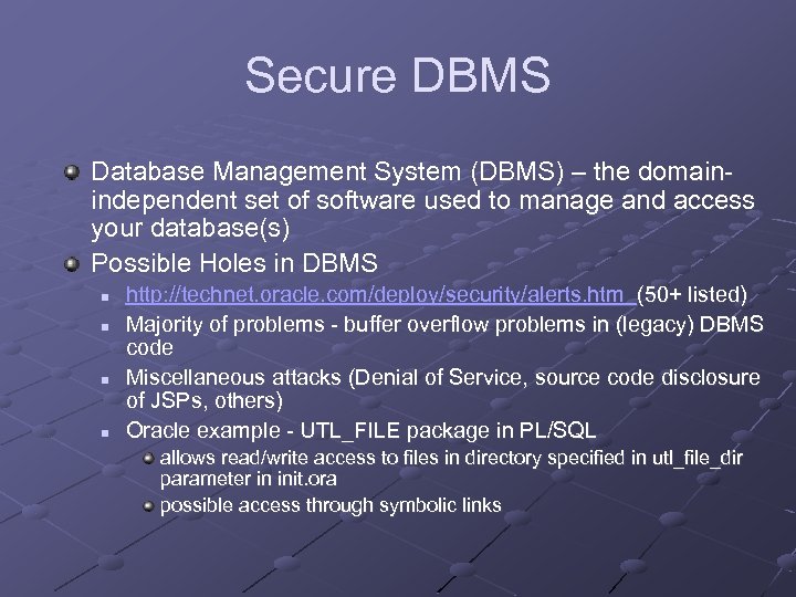 Secure DBMS Database Management System (DBMS) – the domainindependent set of software used to