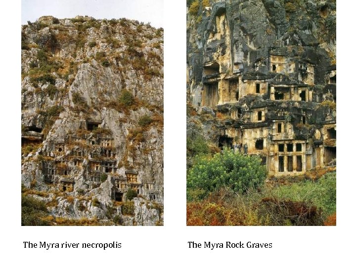 The Myra river necropolis The Myra Rock Graves 