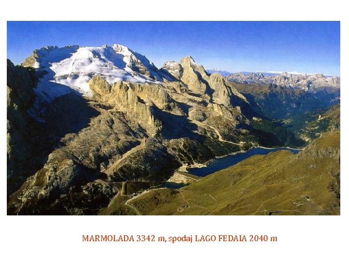 MARMOLADA 3342 m, spodaj LAGO FEDAIA 2040 m 