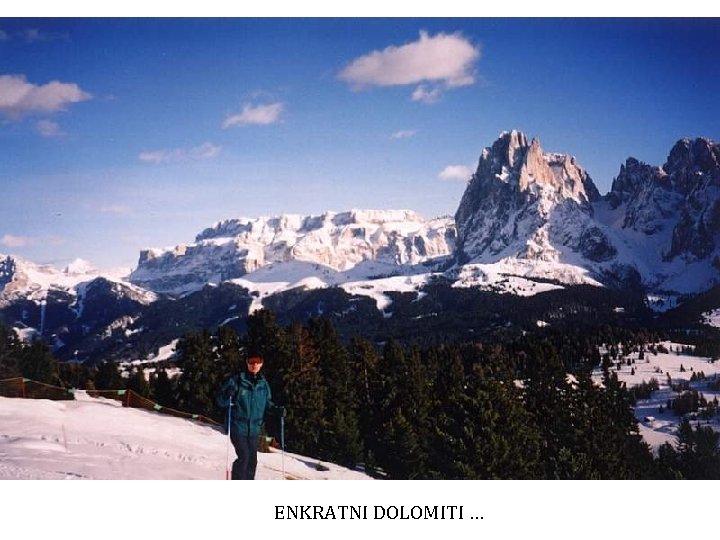ENKRATNI DOLOMITI … 