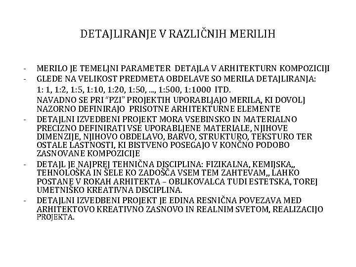 DETAJLIRANJE V RAZLIČNIH MERILIH - - MERILO JE TEMELJNI PARAMETER DETAJLA V ARHITEKTURN KOMPOZICIJI