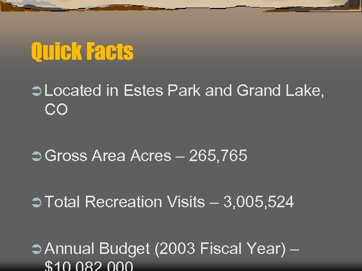 Quick Facts Ü Located in Estes Park and Grand Lake, CO Ü Gross Ü