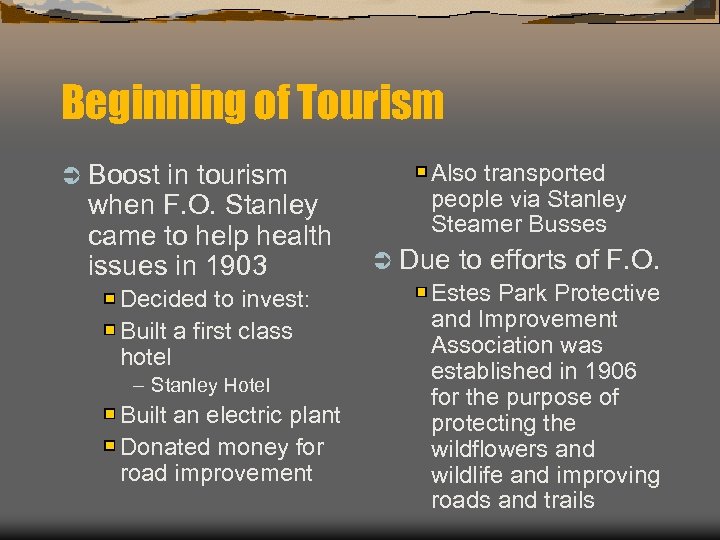 Beginning of Tourism Ü Boost in tourism when F. O. Stanley came to help