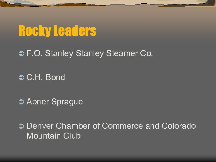 Rocky Leaders Ü F. O. Stanley-Stanley Steamer Co. Ü C. H. Bond Ü Abner