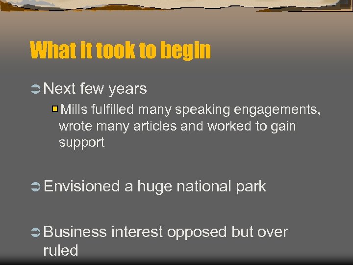 What it took to begin Ü Next few years Mills fulfilled many speaking engagements,