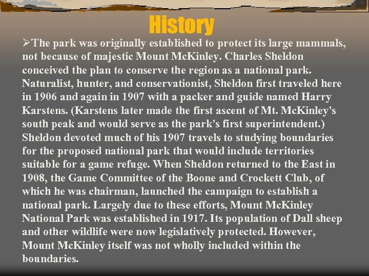 History ØThe park was originally established to protect its large mammals, not because of